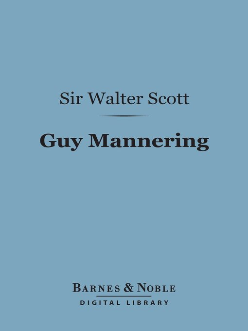 Title details for Guy Mannering (Barnes & Noble Digital Library) by Sir Walter Scott - Available